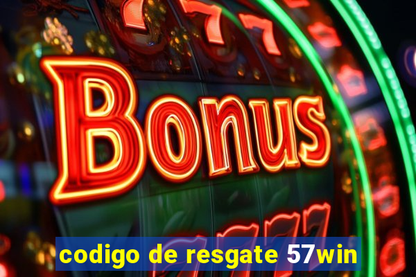 codigo de resgate 57win